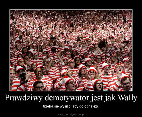 Prawdziwy demotywator jest jak Wally