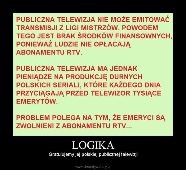 LOGIKA – Gratulujemy jej polskiej publicznej telewizji 