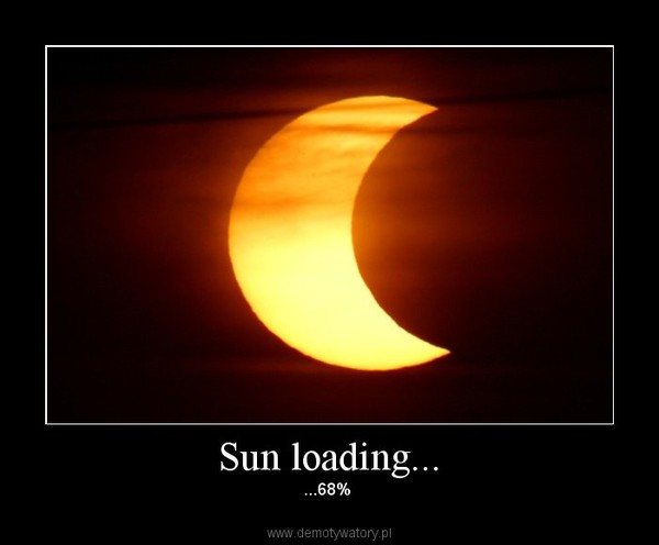 Sun loading... – ...68% 