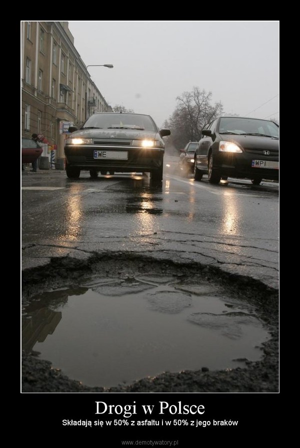 Drogi w Polsce – Składają się w 50% z asfaltu i w 50% z jego braków 