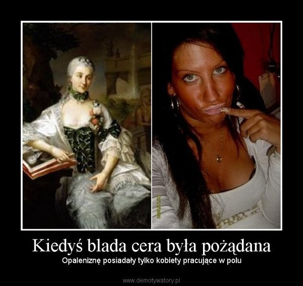 Kiedyś blada cera była pożądana