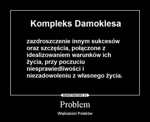 Problem – Większości Polaków 