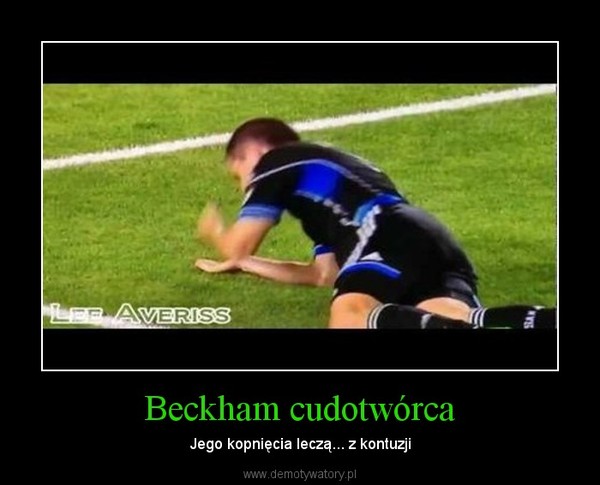 Beckham cudotwórca – Jego kopnięcia leczą... z kontuzji 