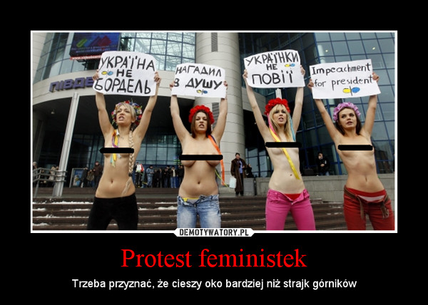 Protest feministek – Trzeba przyznać, że cieszy oko bardziej niż strajk górników 