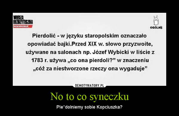 No to co syneczku – Pie*dolniemy sobie Kopciuszka? 