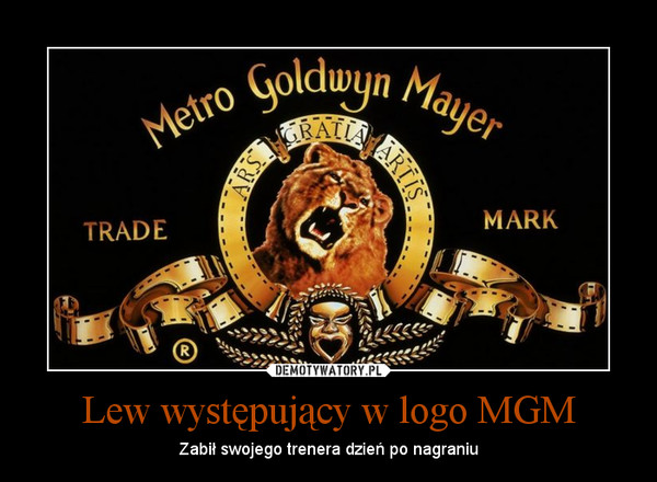 Lew występujący w logo MGM – Zabił swojego trenera dzień po nagraniu 