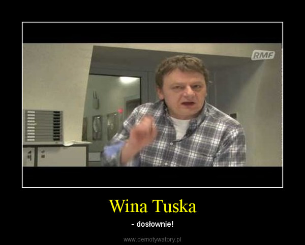 Wina Tuska – - dosłownie! 