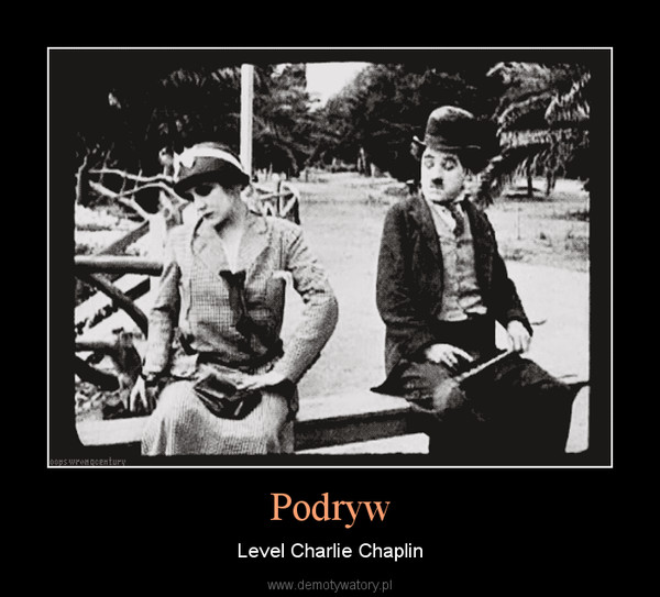 Podryw – Level Charlie Chaplin 