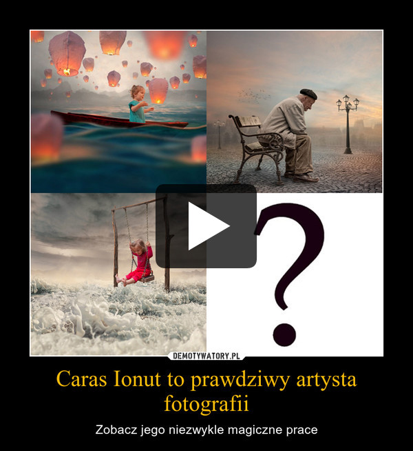 Caras Ionut to prawdziwy artysta fotografii – Zobacz jego niezwykle magiczne prace 
