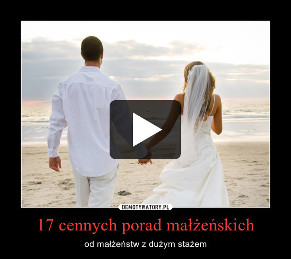 17 cennych porad małżeńskich – od małżeństw z dużym stażem 