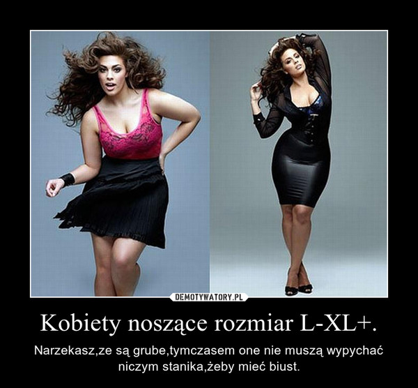 Kobiety noszące rozmiar L-XL+.