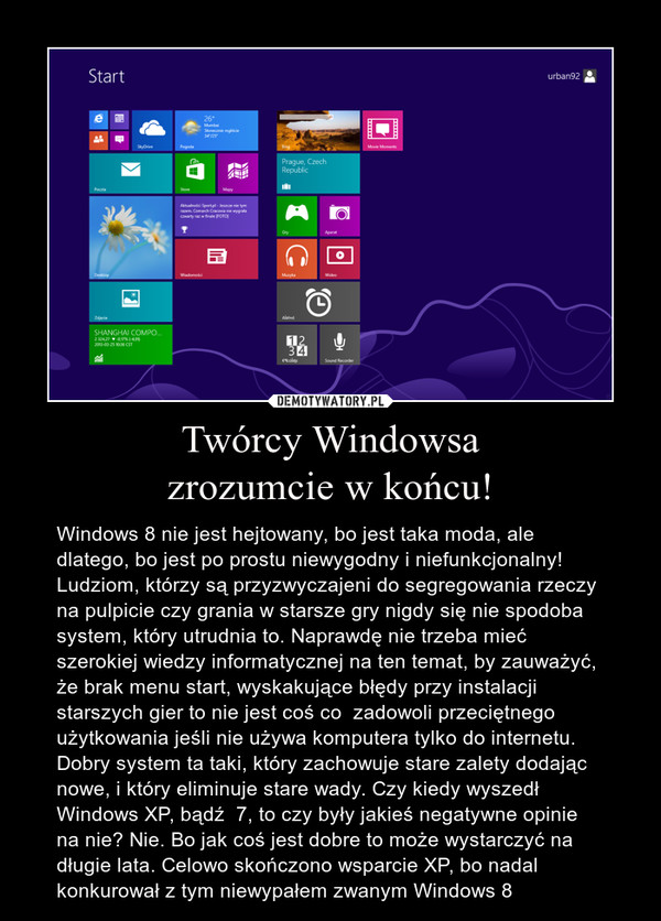 Twórcy Windowsa
zrozumcie w końcu!