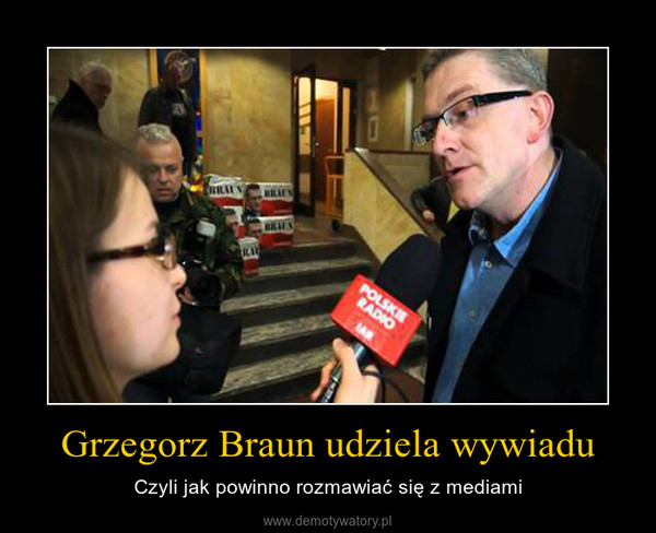 Grzegorz Braun udziela wywiadu – Czyli jak powinno rozmawiać się z mediami 