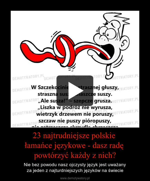 23 najtrudniejsze polskie łamańce językowe - dasz radę powtórzyć każdy z nich? – Nie bez powodu nasz ojczysty język jest uważanyza jeden z najturdniejszych języków na świecie 