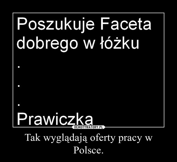 Tak wyglądają oferty pracy w Polsce. –  