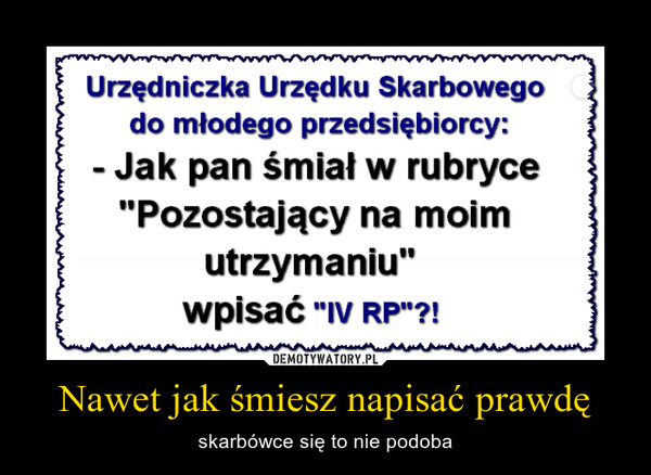 Nawet jak śmiesz napisać prawdę – skarbówce się to nie podoba 