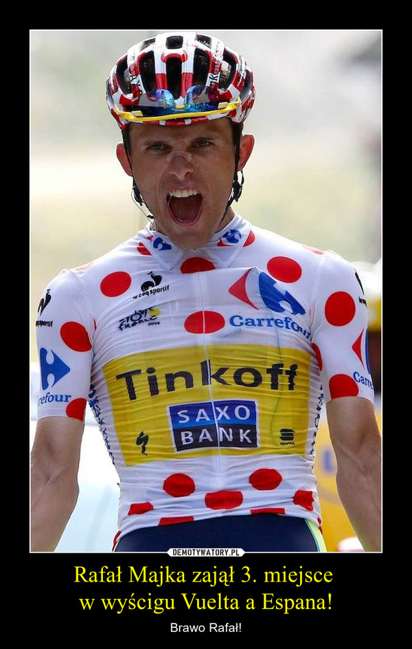 Rafał Majka zajął 3. miejsce 
w wyścigu Vuelta a Espana!