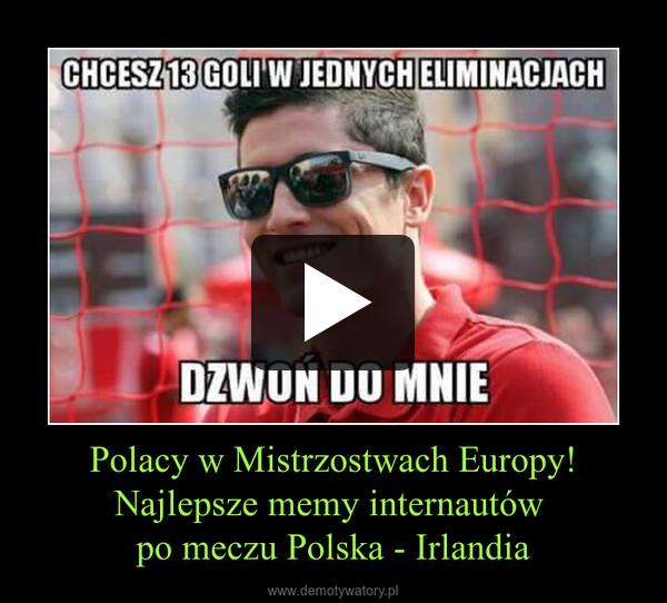 Polacy w Mistrzostwach Europy!Najlepsze memy internautów po meczu Polska - Irlandia –  