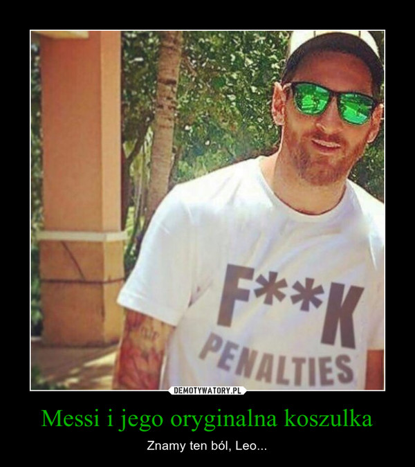 Messi i jego oryginalna koszulka – Znamy ten ból, Leo... 