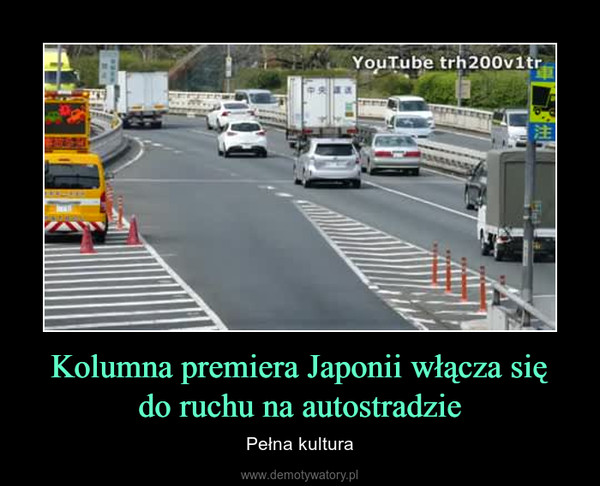 Kolumna premiera Japonii włącza siędo ruchu na autostradzie – Pełna kultura 