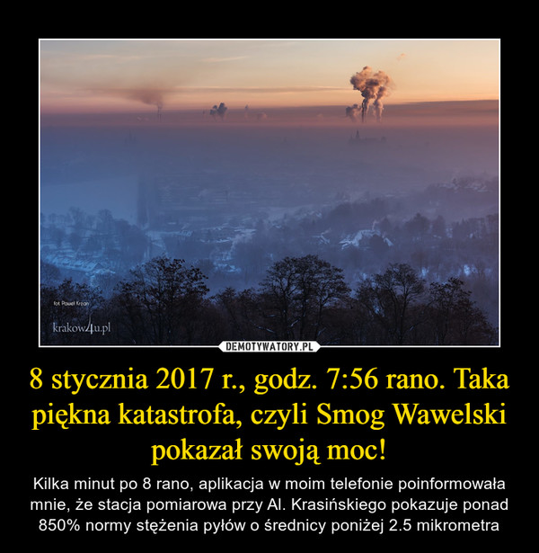 8 stycznia 2017 r., godz. 7:56 rano. Taka piękna katastrofa, czyli Smog Wawelski pokazał swoją moc!
