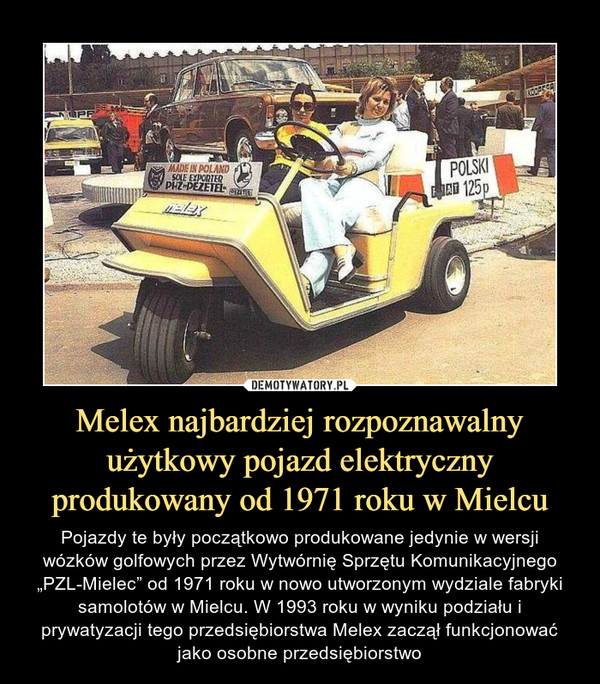Melex najbardziej rozpoznawalny użytkowy pojazd elektryczny produkowany od 1971 roku w Mielcu