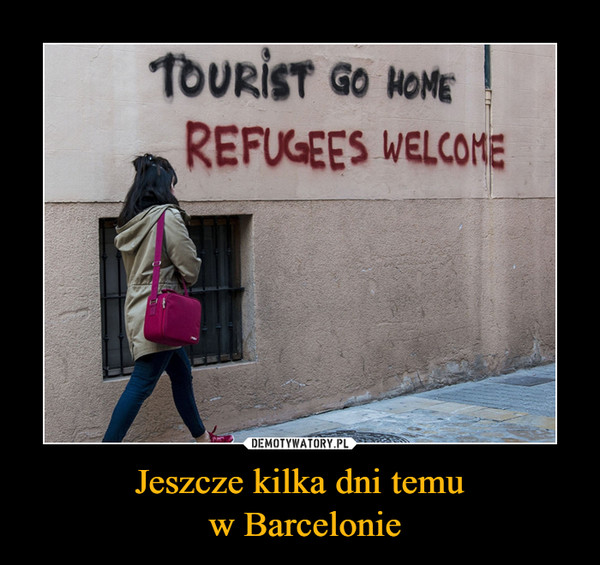 Jeszcze kilka dni temu
 w Barcelonie