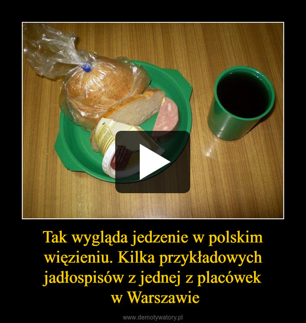 Tak wygląda jedzenie w polskim więzieniu. Kilka przykładowych jadłospisów z jednej z placówek w Warszawie –  
