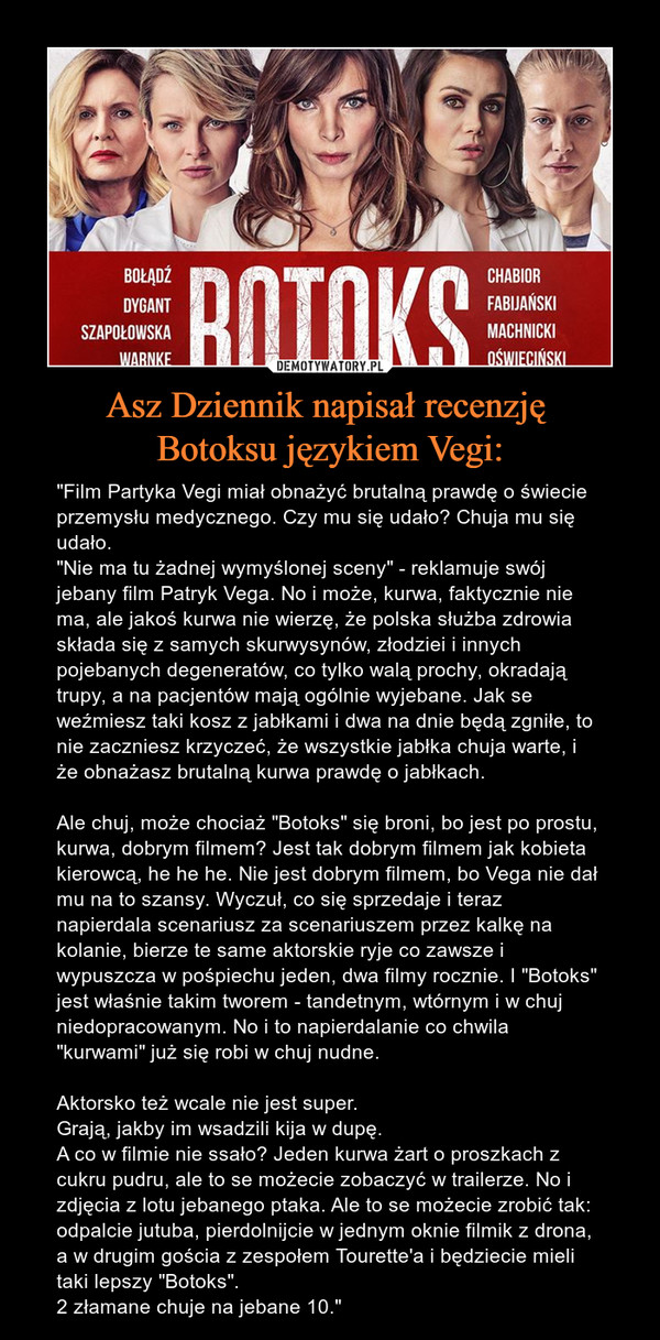 Asz Dziennik napisał recenzję 
Botoksu językiem Vegi: