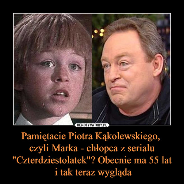 Pamiętacie Piotra Kąkolewskiego, czyli Marka - chłopca z serialu "Czterdziestolatek"? Obecnie ma 55 lat i tak teraz wygląda –  