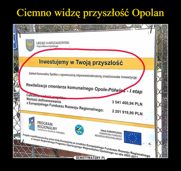  –  Inwestujemy w Twoją przyszłośćRewitalizacja cmentarza komunalnego Opole-Półwieś
