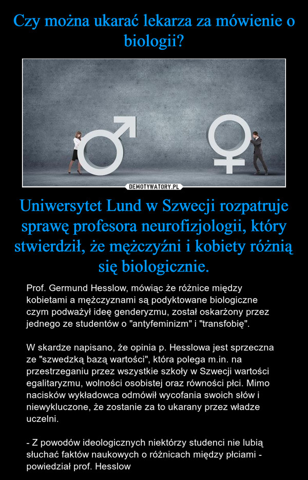 Czy można ukarać lekarza za mówienie o biologii? Uniwersytet Lund w Szwecji rozpatruje sprawę profesora neurofizjologii, który stwierdził, że mężczyźni i kobiety różnią się biologicznie.