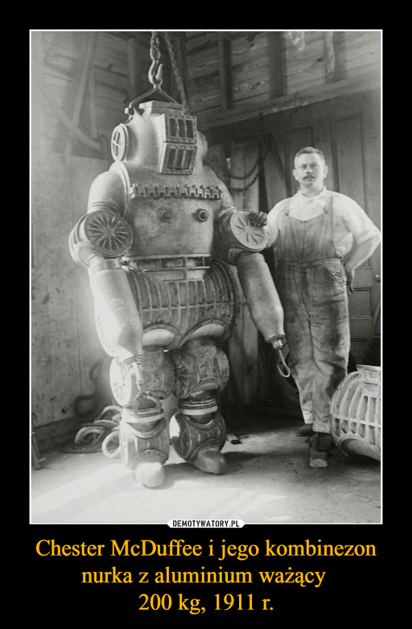 Chester McDuffee i jego kombinezon nurka z aluminium ważący 200 kg, 1911 r. –  