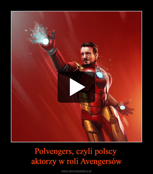 Polvengers, czyli polscy aktorzy w roli Avengersów –  