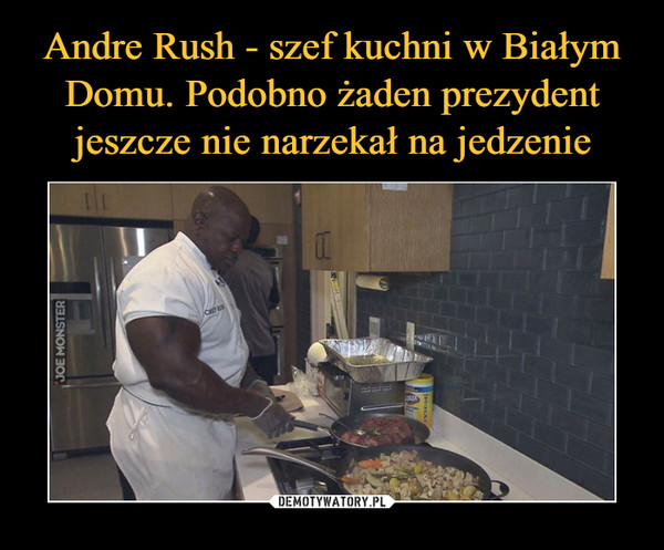 Andre Rush - szef kuchni w Białym Domu. Podobno żaden prezydent jeszcze nie narzekał na jedzenie