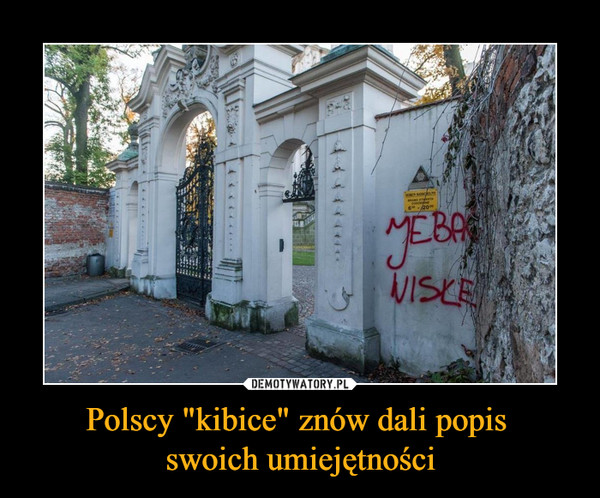 Polscy "kibice" znów dali popis swoich umiejętności –  jebać wisłę