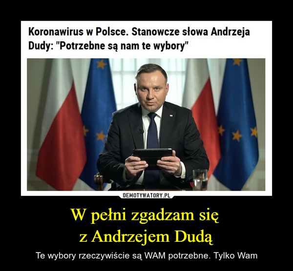 W pełni zgadzam się z Andrzejem Dudą – Te wybory rzeczywiście są WAM potrzebne. Tylko Wam Koronawirus w Polsce. Stanowcze słowa Andrzeja Dudy: "Potrzebne są nam te wybory"