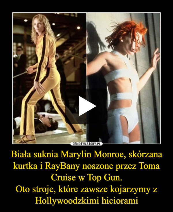 Biała suknia Marylin Monroe, skórzana kurtka i RayBany noszone przez Toma Cruise w Top Gun.Oto stroje, które zawsze kojarzymy z Hollywoodzkimi hiciorami –  