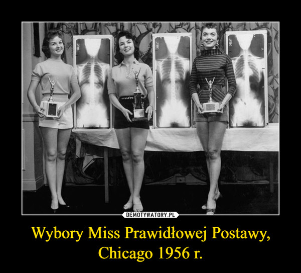 Wybory Miss Prawidłowej Postawy,Chicago 1956 r. –  