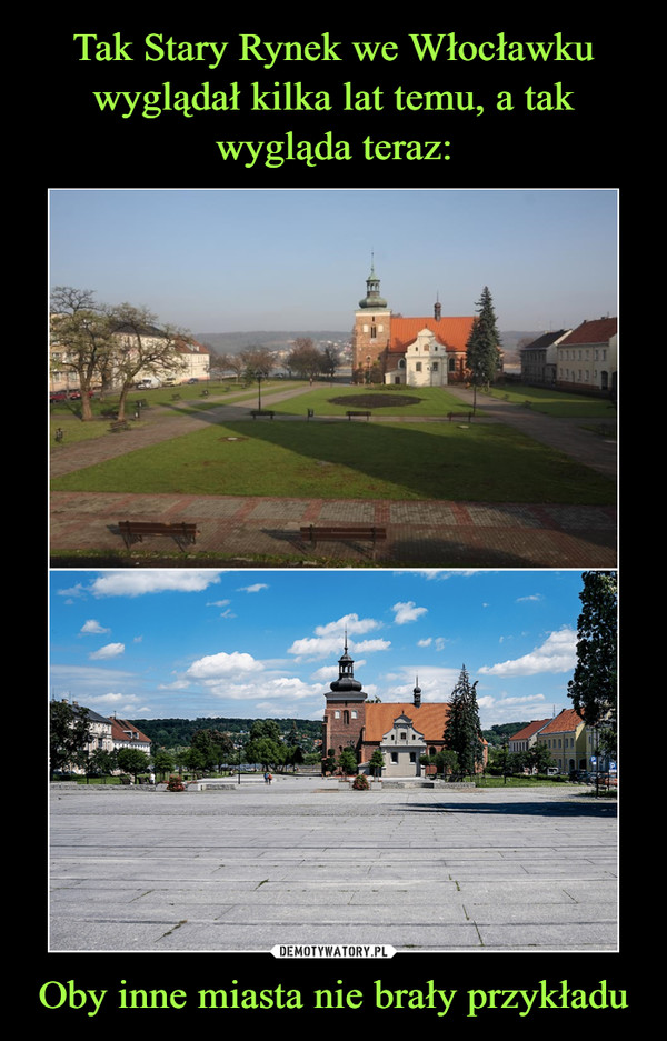 Tak Stary Rynek we Włocławku wyglądał kilka lat temu, a tak wygląda teraz: Oby inne miasta nie brały przykładu