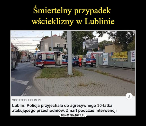 Śmiertelny przypadek 
wścieklizny w Lublinie