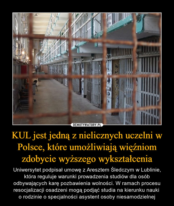 KUL jest jedną z nielicznych uczelni w Polsce, które umożliwiają więźniom zdobycie wyższego wykształcenia