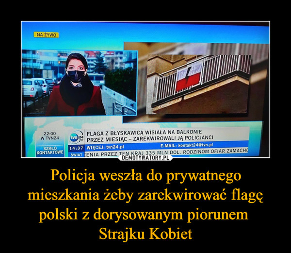 Policja weszła do prywatnego mieszkania żeby zarekwirować flagę polski z dorysowanym piorunem Strajku Kobiet –  
