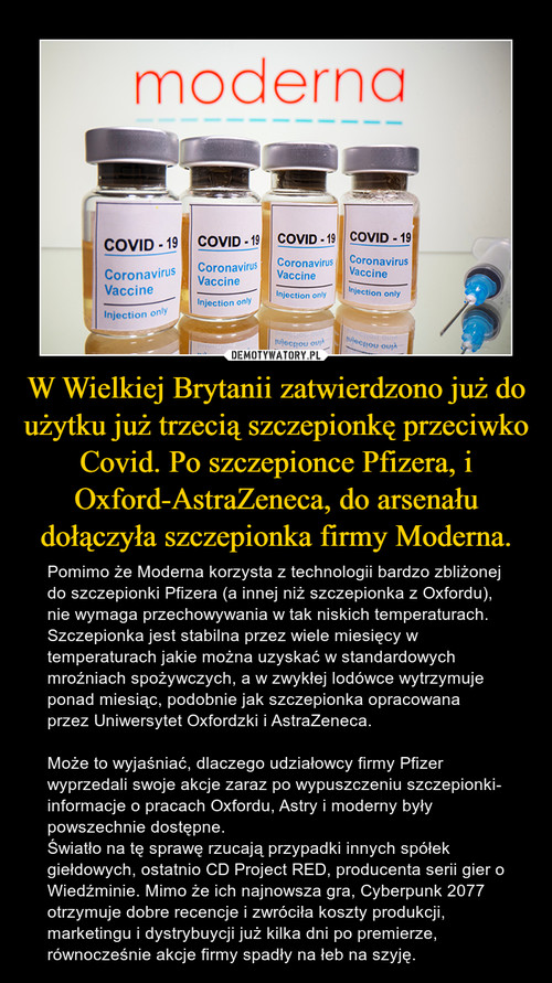 W Wielkiej Brytanii zatwierdzono już do użytku już trzecią szczepionkę przeciwko Covid. Po szczepionce Pfizera, i Oxford-AstraZeneca, do arsenału dołączyła szczepionka firmy Moderna.