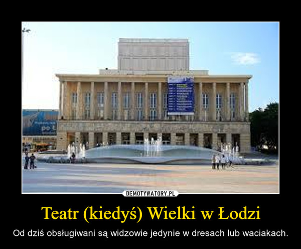 Teatr (kiedyś) Wielki w Łodzi