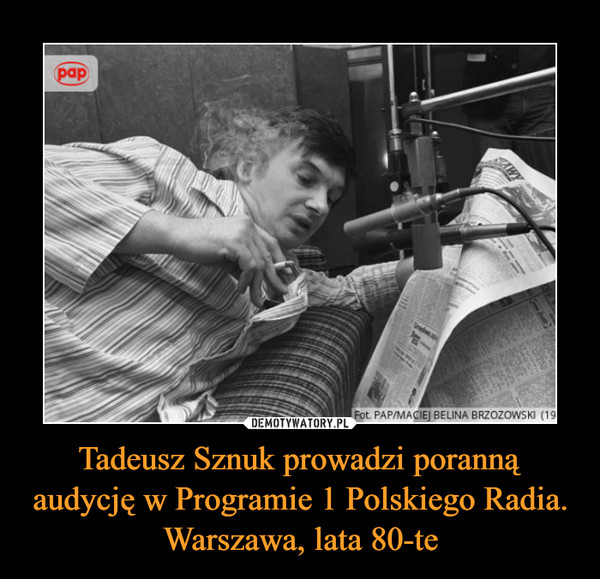 Tadeusz Sznuk prowadzi poranną audycję w Programie 1 Polskiego Radia. Warszawa, lata 80-te –  