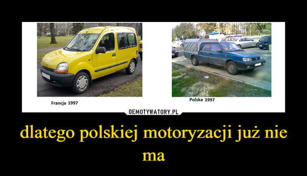 dlatego polskiej motoryzacji już nie ma –  