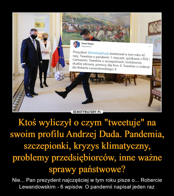 Ktoś wyliczył o czym "tweetuje" na swoim profilu Andrzej Duda. Pandemia, szczepionki, kryzys klimatyczny, problemy przedsiębiorców, inne ważne sprawy państwowe?