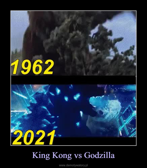 King Kong vs Godzilla –  