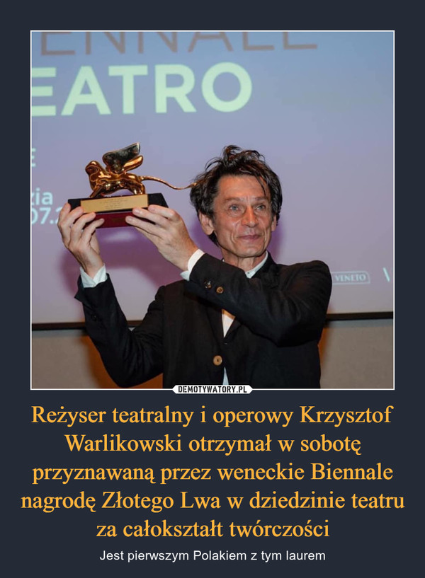 Reżyser teatralny i operowy Krzysztof Warlikowski otrzymał w sobotę przyznawaną przez weneckie Biennale nagrodę Złotego Lwa w dziedzinie teatru za całokształt twórczości